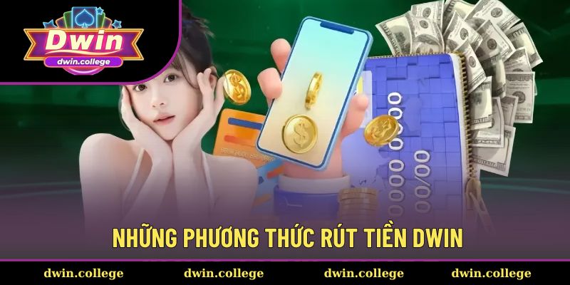 Những cách rút tiền dwin hợp lệ
